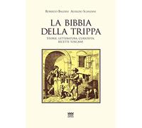 Roberto Baldini / Alfredo Scanzani - La Bibbia Della Trippa. Ricette, Storie E
