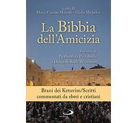 La Bibbia dell'amicizia. Brani dei Kevubim/Scritti commentati da ebrei e cristiani
