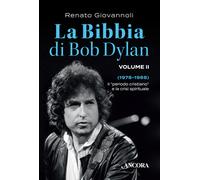 La Bibbia di Bob Dylan. Vol. 2 - Giovannoli Renato