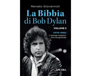 La Bibbia di Bob Dylan. Vol. 2 - Giovannoli Renato