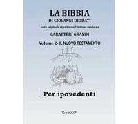 La Bibbia di Giovanni Diodati. Ediz. CAA. Vol. 2: Il Nuovo Testamento