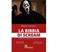 La bibbia di Scream. Da Jean Luc Godard a Wes Craven