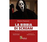 La bibbia di Scream. Da Jean Luc Godard a Wes Craven