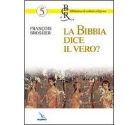 La Bibbia dice il vero?