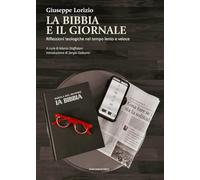 La Bibbia e il giornale. Riflessioni teologiche nel tempo lento e veloce