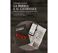 La Bibbia e il giornale. Riflessioni teologiche nel tempo lento e veloce