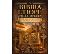 La Bibbia etiope più completa: Alla scoperta di libri perduti e tradizioni dimenticate