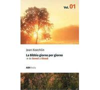 La Bibbia giorno per giorno. Nuova ediz.. Vol. 1: Meditazioni bibliche quotidiane. Da Genesi a Giosuè