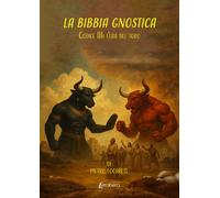La Bibbia Gnostica - Codice III: l'era del toro - [EBS Print]