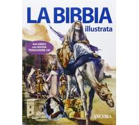 La Bibbia illustrata. Ediz. illustrata