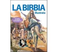 La Bibbia illustrata. Ediz. illustrata - AA.VV.