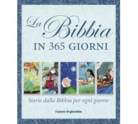 La Bibbia in 365 giorni. Storie dalla Bibbia per ogni giorno
