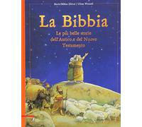 La Bibbia. Le più belle storie dell'Antico e del Nuovo Testamento