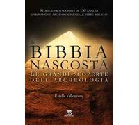 La Bibbia nascosta. Le grandi scoperte dell'archeologia