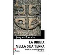 La Bibbia nella sua terra. Metodo per leggere la Parola di Dio in Terra Santa