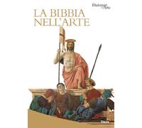 La Bibbia nell'arte. Ediz. illustrata