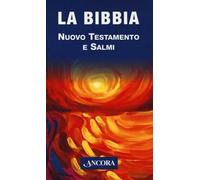 La Bibbia. Nuovo Testamento e Salmi