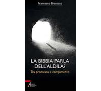 La Bibbia parla dell'aldilà? Tra promessa e compimento