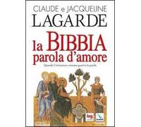 La Bibbia, parola d'amore. Quando l'iniziazione cristiana guariva la parola