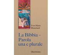 La Bibbia. Parola una e plurale. Entrare nell'intelligenza delle Scritture