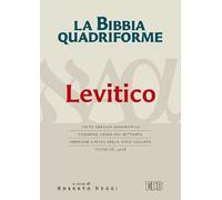 La Bibbia quadriforme. Levitico. Testo ebraico masoretico, versione greca dei Settanta, versione latina della Nova Vulgata, testo CEI 2008