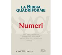 La Bibbia quadriforme. Numeri. Testo ebraico masoretico, versione greca dei Sett