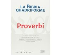La Bibbia quadriforme. Proverbi. Testo ebraico masoretico, versione greca dei Se