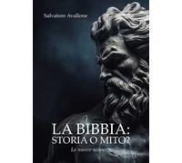 La Bibbia: storia o mito? Le nuove scoperte