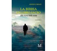 La Bibbia un libro sacro. Vol. 1: Alla ricerca della verità