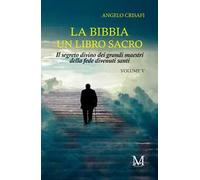 La Bibbia un libro sacro. Vol. 5: Il segreto divino dei grandi maestri della fede divenuti santi