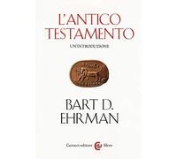 La Bibbia. Un'introduzione: L'Antico testamento-Il Nuovo Testamento