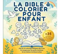 La bible à colorier pour enfant. Coloriage bibliques pour petits chrétiens. +de 35 scènes bibliques à colorier. Dès 3 ans.: Livre de coloriage ... travers les plus belles histoires de la Bible