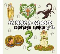 La Bible à colorier - Tome 12: Coloriage simple du sage, de l’agneau de Dieu, de l’arche de l’alliance, de la trompette, du soleil levant et bien plus encore | Pour enfants et adultes