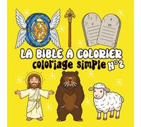 La Bible à colorier - Tome 2: Coloriage simple avec Simon, Jacob, l’archange Michael, Le veau d’or, et plus encore | Pour enfants et adultes
