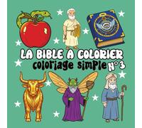 La Bible à colorier - Tome 3: Coloriage simple avec Simon, Jacob, , le décret royal, le char royal et plus encore | Pour enfants et adultes