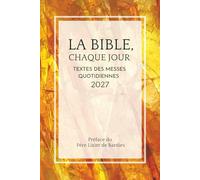 La Bible chaque jour 2027 : textes des messes quotidiennes