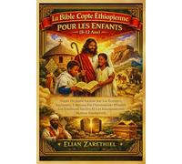 La Bible Copte Éthiopienne Pour Les Enfants (8-12 Ans)