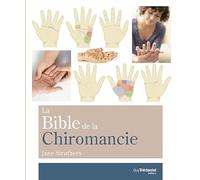 La Bible de la chiromancie: Un guide pratique pour la lecture des lignes de la main