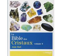 La bible des cristaux: Volume 3