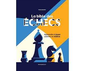 La bible des échecs: Apprendre à jouer comme un maître: 31575