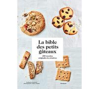 La bible des petits gâteaux: 200 recettes originales et créatives: 31653