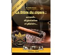 La bible du cigare :: accords, dégustation et plaisirs...