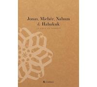 La Bible en carnets: Jonas, Michée, Nahum et Habakuk