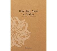 La Bible en carnets: Osée, Joël, Amos et Abdias
