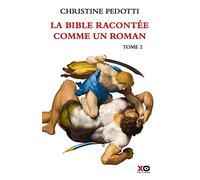 La Bible racontée comme un roman: Tome 2