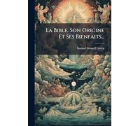 La Bible, Son Origine Et Ses Bienfaits...