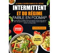 LA BIBLE SUPER SIMPLE DU JEÛNE INTERMITTENT ET DU RÉGIME FAIBLE EN FODMAP