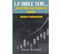 LA BIBLE SUR...LIRE UN BILAN POUR INVESTIR EN BOURSE: ANALYSE FONDAMENTALE
