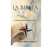 La Biblia: ¿Cómo leerla con dirección?