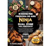 LA BIBLIA COMPLETA DE RECETAS PARA FREIDORA DE AIRE NINJA DUAL ZONE PARA PRINCIPIANTES: Un libro de cocina Ninja Dual Zone Air Fryer fácil para ... cenas familiares saludables, idea.....